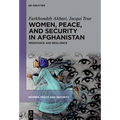 Women, Peace, and Security in Afghanistan: Resistance and Resilience