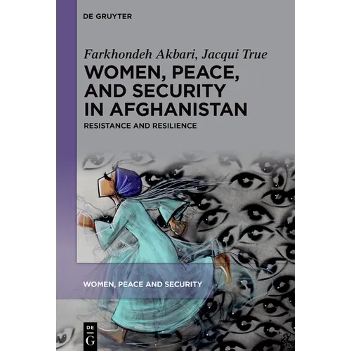 Women, Peace, and Security in Afghanistan: Resistance and Resilience