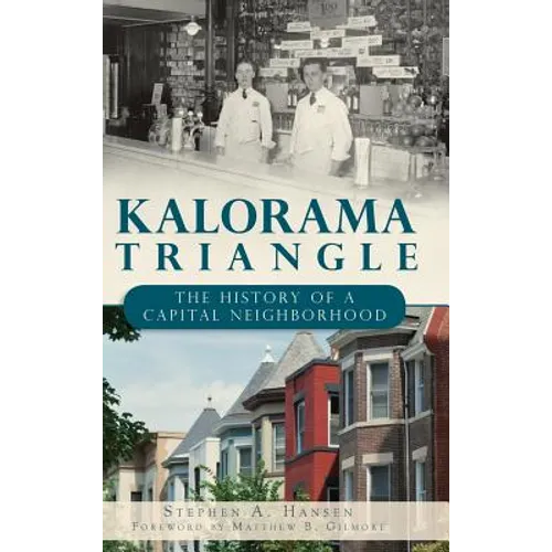 Kalorama Triangle: The History of a Capital Neighborhood