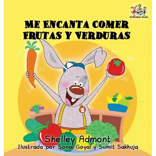 I Love to Eat Fruits and Vegetables (Spanish language edition): Spanish children's books, Spanish book for kids