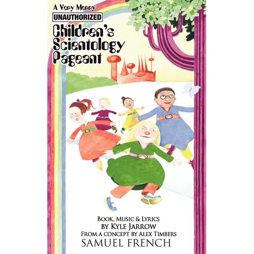 A Very Merry Unauthorized Children's Scientology Pageant