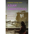 Asian Ameritopias: Asian American Speculative Fictions