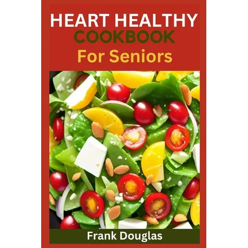 Heart healthy cookbook for seniors