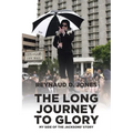 The Long Journey to Glory: My Side of the Jacksons' Story