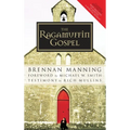 The Ragamuffin Gospel: Good News for the Bedraggled, Beat-Up, and Burnt Out