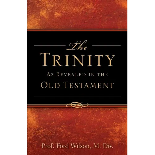 The Trinity As Revealed in the Old Testament