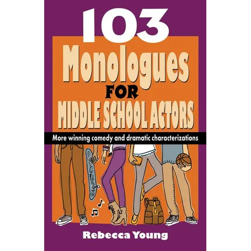 103 Monologues for Middle School Actors