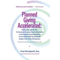 Planned Giving Accelerated: The Cut Through the Sh!t, No Nonsense, Practical, Step-by-Step Guide to Start Legacy Giving Fundraising at Your Small to M