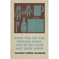 Once You Get Far Enough Away, You're on Your Way Back Home