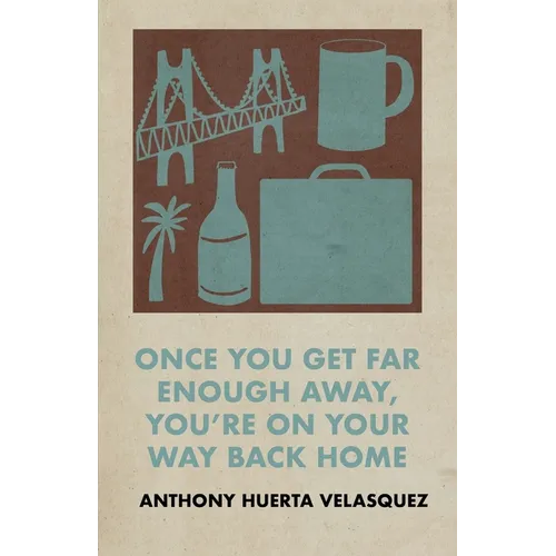 Once You Get Far Enough Away, You're on Your Way Back Home