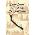 Lessons Learned Through Life In Christ Jesus