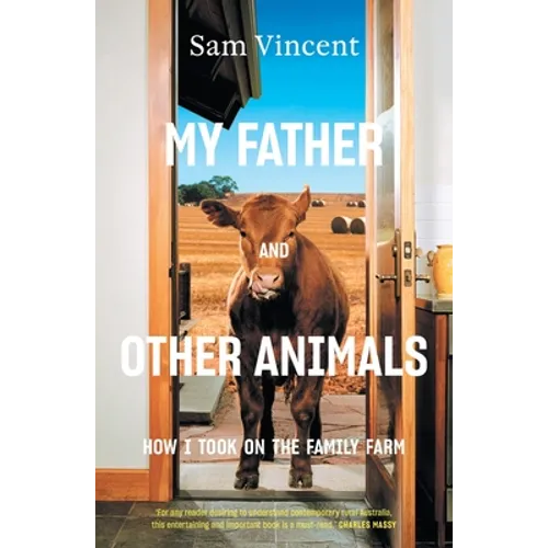 My Father and Other Animals: How I Took on the Family Farm