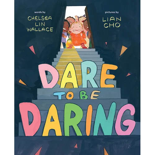 Dare to Be Daring: A Picture Book
