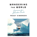Wandering the World: Experiences of an Adventure Traveler