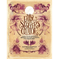 The Fairy Spotter's Guide: Where to Find Banshees, Bigfoot and Other Creatures from Folklore
