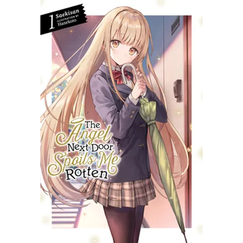 The Angel Next Door Spoils Me Rotten, Vol. 1 (Light Novel)