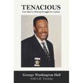 Tenacious: One Man's Lifelong Struggle for Justice
