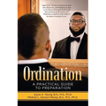 Ordination: A Practical Guide to Preparation
