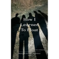 How I Learned To Float