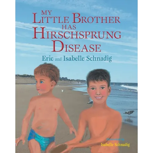 My Little Brother has Hirschsprung Disease