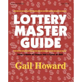 Lottery Master Guide: Turn a Game of Chance Into a Game of Skill