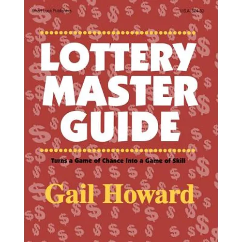 Lottery Master Guide: Turn a Game of Chance Into a Game of Skill