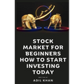 Stock Market For Beginners - How To Start Investing Today