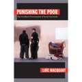 Punishing the Poor: The Neoliberal Government of Social Insecurity