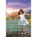 A Home for Mother's Day: An Uplifting Inspirational Romance