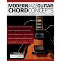 Modern Jazz Guitar Chord Concepts: Master Advanced Jazz Chord Voicings & Substitutions for Contemporary Guitar
