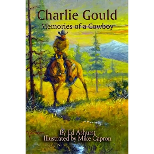 Charlie Gould: Memories of a Cowboy