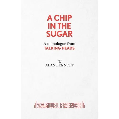 A Chip in the Sugar - A monologue from Talking Heads