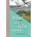 What She Takes Away