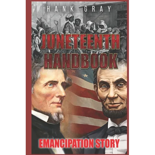 Juneteenth Handbook: Self Emancipation
