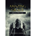 Amazing Grace Addiction Bible Study