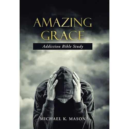 Amazing Grace Addiction Bible Study