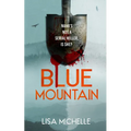 Blue Mountain: An Unpredictable and Twisted Psychological Thriller