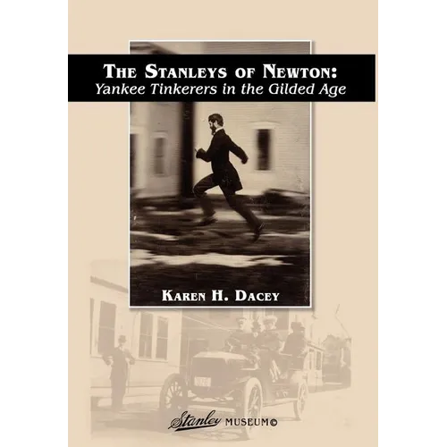 The Stanleys of Newton: Yankee Tinkerers in the Gilded Age