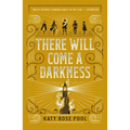 There Will Come a Darkness