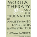 Morita Therapy and the True Nature of Anxiety-Based Disorders (Shinkeishitsu)