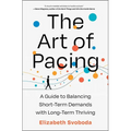 The Art of Pacing: A Guide to Balancing Short-Term Demands with Long-Term Thriving