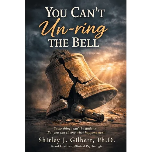 You Can't Un-ring the Bell