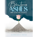 Beauty for Ashes