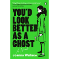 You'd Look Better as a Ghost