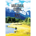 Huldah, Eddie, and Me: Volume 1