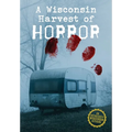 A Wisconsin Harvest of Horror