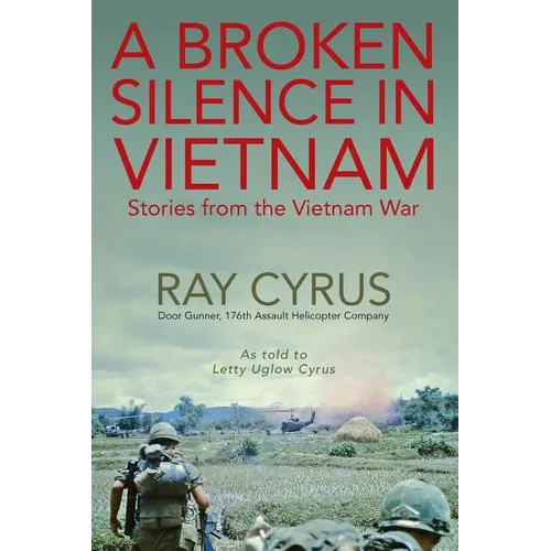 A Broken Silence in Vietnam: Stories from the Vietnam War
