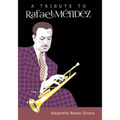 A Tribute to Rafael Méndez