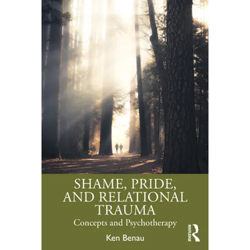 Shame, Pride, and Relational Trauma: Concepts and Psychotherapy