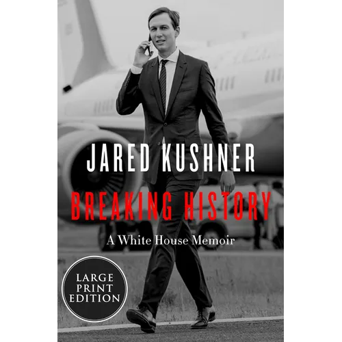 Breaking History: A White House Memoir